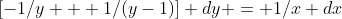 [-1/y + 1/(y-1)] dy = 1/x dx