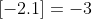 [-2.1]=-3