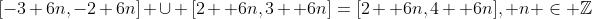 [-3+6n,-2+6n] \cup [2 +6n,3 +6n]=[2 +6n,4 +6n], n \in \mathbb{Z}