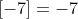[-7]=-7