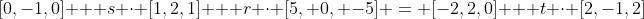 [0,-1,0] + s \cdot [1,2,1] + r \cdot [5, 0, -5] = [-2,2,0] + t \cdot [2,-1,2]