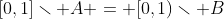 [0,1]\smallsetminus A = [0,1)\smallsetminus B