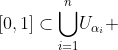 [0,1]\subset{\bigcup^n_{i=1}}U_{\alpha_{i}} 
