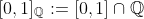 [0,1]_{\mathbb{Q}}:=[0,1]\cap\mathbb{Q}
