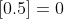[0.5]=0
