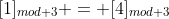[1]_{mod 3} = [4]_{mod 3}
