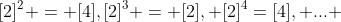 [2]^2 = [4],[2]^3 = [2], [2]^4=[4], ... 