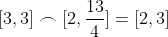 [3,3]\frown[2,\frac{13}{4}]=[2,3]