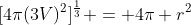 [4\pi(3V)^2]^{\frac{1}{3}} = 4\pi r^2