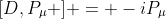 [D,P_\mu ] = -iP_\mu