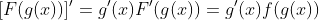 [F(g(x))]'=g'(x)F'(g(x))=g'(x)f(g(x))