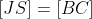 [JS]=[BC]
