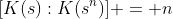 [K(s):K(s^n)] = n