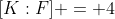 [K:F] = 4