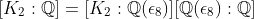 [K_2:\mathbb{Q}]=[K_2:\mathbb{Q}(\epsilon_8)][\mathbb{Q}(\epsilon_8):\mathbb{Q}]
