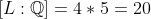[L:\mathbb{Q}]=4*5=20