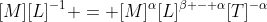 [M][L]^{-1} = [M]^{\alpha}[L]^{\beta - \alpha}[T]^{-\alpha}