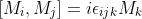 [M_i,M_j]=i\epsilon_{ijk}M_k