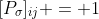 [P_{\sigma}]_{ij} = 1