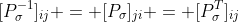 [P_{\sigma}^{-1}]_{ij} = [P_{\sigma}]_{ji} = [P_{\sigma}^T]_{ij}