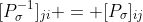 [P_{\sigma}^{-1}]_{ji} = [P_{\sigma}]_{ij}