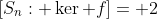 [S_n: \ker f]= 2