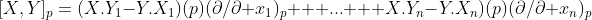 [X,Y]_p=(X.Y_1-Y.X_1)(p)(\partial/\partial x_1)_p + ... + X.Y_n-Y.X_n)(p)(\partial/\partial x_n)_p