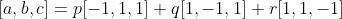 [a,b,c]=p[-1,1,1]+q[1,-1,1]+r[1,1,-1]