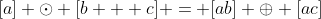 [a] \odot [b + c] = [ab] \oplus [ac]
