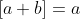 [a+b]=a