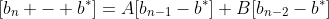 [b_n - b^{*}]=A[b_{n-1}-b^{*}]+B[b_{n-2}-b^{*}]