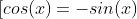 [cos(x)=-sin(x)