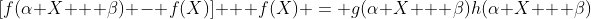 [f(\alpha X + \beta) - f(X)] + f(X) = g(\alpha X + \beta)h(\alpha X + \beta)