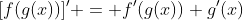 [f(g(x))]' = f'(g(x))+g'(x)