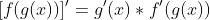 [f(g(x))]'=g'(x)*f'(g(x))