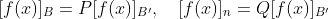[f(x)]_B=P[f(x)]_{B'},\quad[f(x)]_n=Q[f(x)]_{B'}