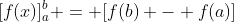 [f(x)]_a^b = [f(b) - f(a)]