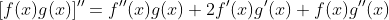[f(x)g(x)]''=f''(x)g(x)+2f'(x)g'(x)+f(x)g''(x)