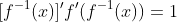 [f^{-1}(x)]'f'(f^{-1}(x))=1