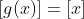 [g(x)]=[x]