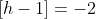 [h-1]=-2