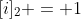 [i]_2 = 1
