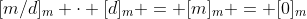[m/d]_m \cdot [d]_m = [m]_m = [0]_m