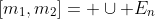 [m_1,m_2]= \cup E_n