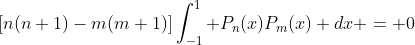 [n(n+1)-m(m+1)]\int_{-1}^1 P_n(x)P_m(x) dx = 0