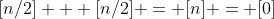[n/2] + [n/2] = [n] = [0]