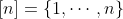 [n]=\{1,\cdots,n\}
