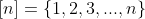 [n]=\{1,2,3,...,n\}