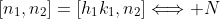 [n_1,n_2]=[h_1k_1,n_2]\Longleftrightarrow N