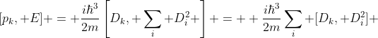 [p_k, E] = \frac{i\hbar^3}{2m}\left[D_k, \sum_i D^2_i \right] =  \frac{i\hbar^3}{2m}\sum_i [D_k, D^2_i] 
